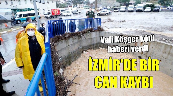 İzmir de sel sularına kapılan bir kişi hayatını kaybetti