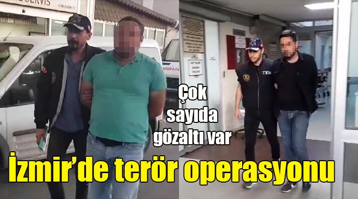 İzmir de terör operasyonu