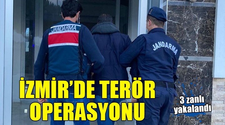 İzmir de terör operasyonu: 3 zanlı yakalandı