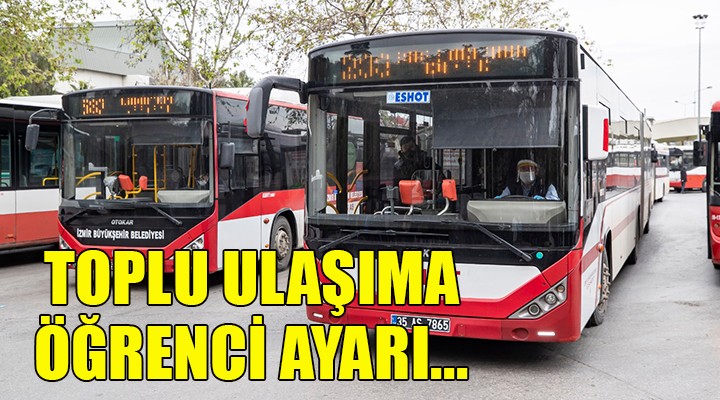 İzmir de toplu ulaşıma öğrenci düzenlemesi!