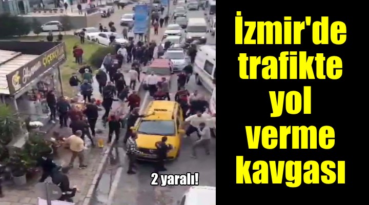 İzmir de trafikte yol verme kavgası: 2 yaralı