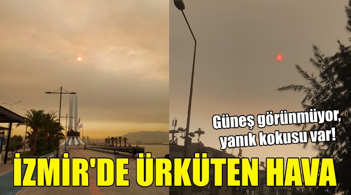 İzmir de ürküten hava!