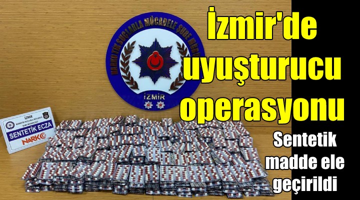 İzmir de uyuşturucu operasyonu! 16 bin 800 sentetik ecza maddesi ele geçirildi