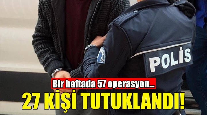 İzmir de uyuşturucudan 27 tutuklama!