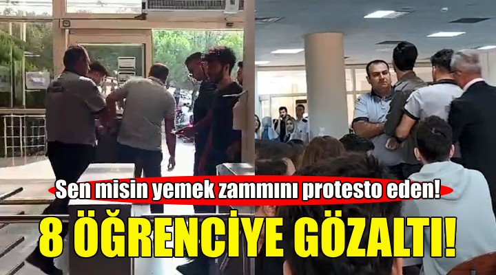 İzmir de yemek zamlarını protesto eden öğrencileri gözaltına aldılar!
