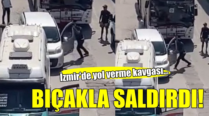 İzmir de yol verme kavgası... Minibüs şoförü tartıştığı sürücüyü bıçakladı!
