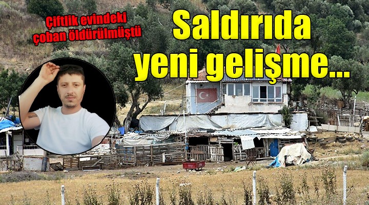 İzmir deki çiftlik evine saldırı olayında yeni gelişme...