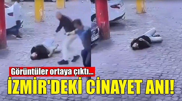 İzmir deki cinayet anı kamerada!