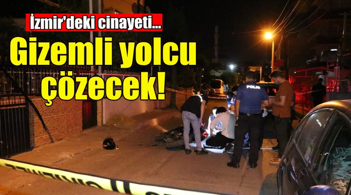 İzmir deki cinayeti gizemli yolcu çözecek!