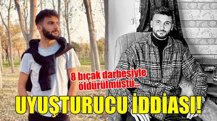 İzmir'deki cinayette uyuşturucu iddiası!