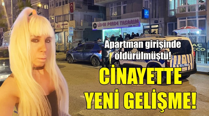 İzmir'deki cinayette yeni gelişme!