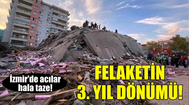 İzmir deki deprem felaketinin 3. yıl dönümü!