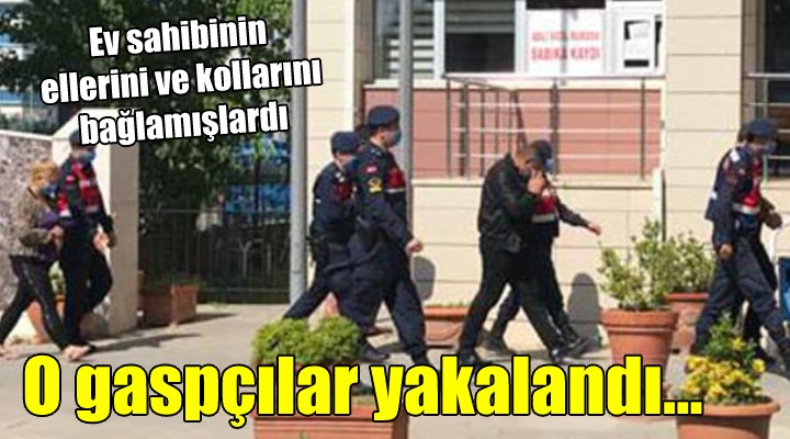 İzmir deki o gaspçılar yakalandı...
