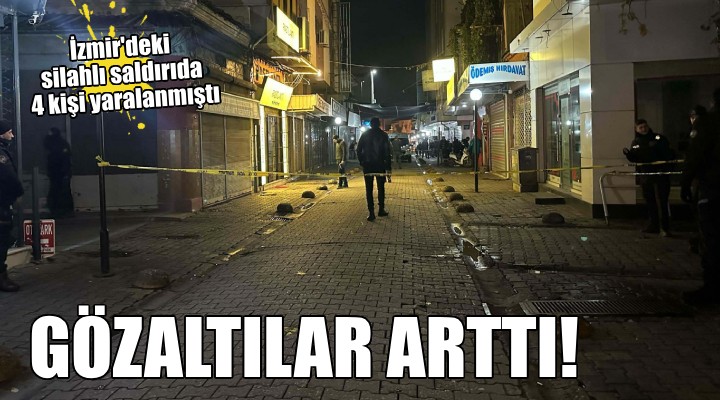İzmir deki silahlı saldırıda 6 gözaltı daha!
