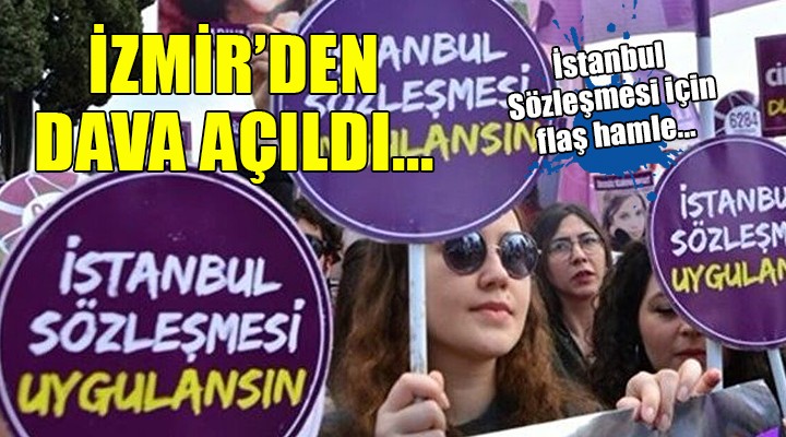 İzmir den flaş İstanbul Sözleşmesi hamlesi...