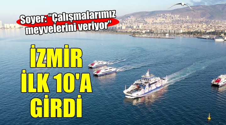 İzmir e turizm gururu... İLK 10 A GİRDİ!