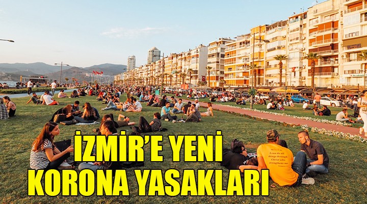 İzmir e yeni korona yasakları