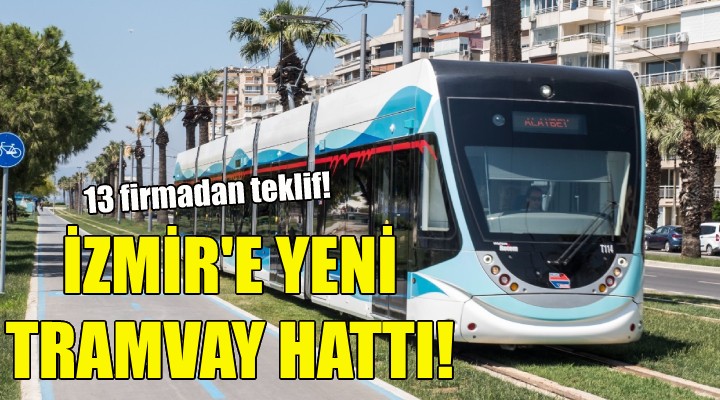 İzmir e yeni tramvay hattı!