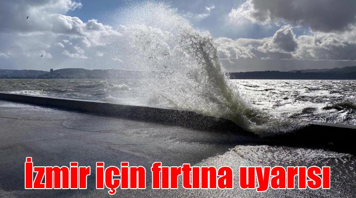 İzmir için  fırtına  uyarısı