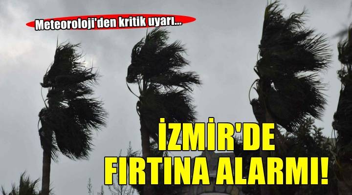 ?zmir için kuvvetli rüzgar ve f?rt?naya uyar?s?