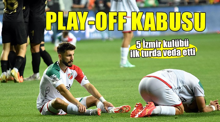 İzmir in Play-Off kabusu...