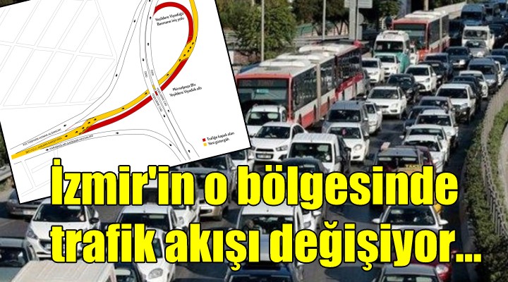 İzmir in o bölgesinde trafik akışı değişiyor...