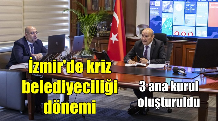 İzmir de kriz belediyeciliği dönemi...