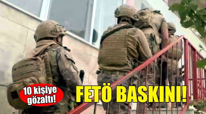 İzmir merkezli 9 ilde FETÖ operasyonu!