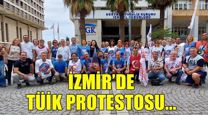 İzmir de TÜİK protestosu!