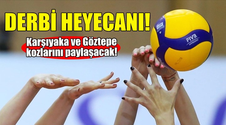 İzmir voleybolunda derbi heyecanı!