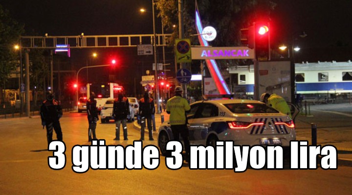 İzmir’de 3 günde 3 milyon ceza
