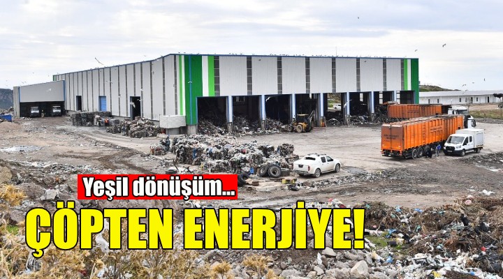 İzmir’in çöpünden hem elektrik hem de yakıt elde ediliyor!