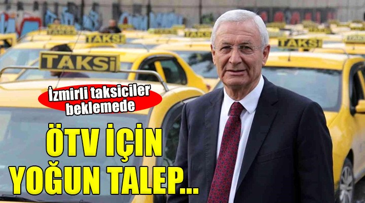İzmirli taksiciler ÖTV yi bekliyor