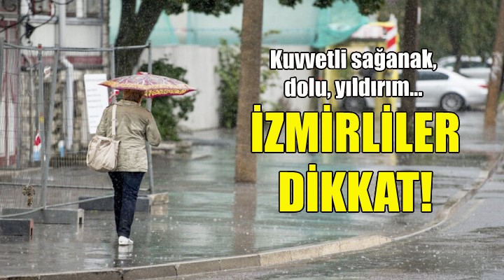 İzmirliler dikkat... Meteorolojiden bir uyarı daha!