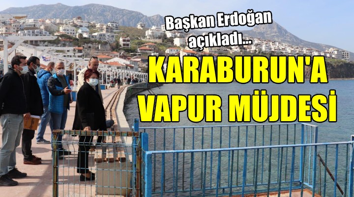 KARABURUN A VAPUR MÜJDESİ...