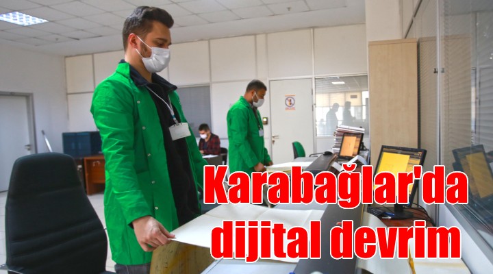 Karabağlar Belediyesi nde dijital devrim!