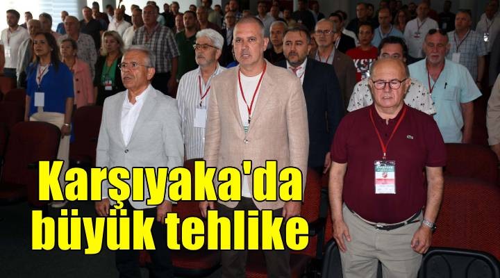 Karşıyaka'da büyük tehlike