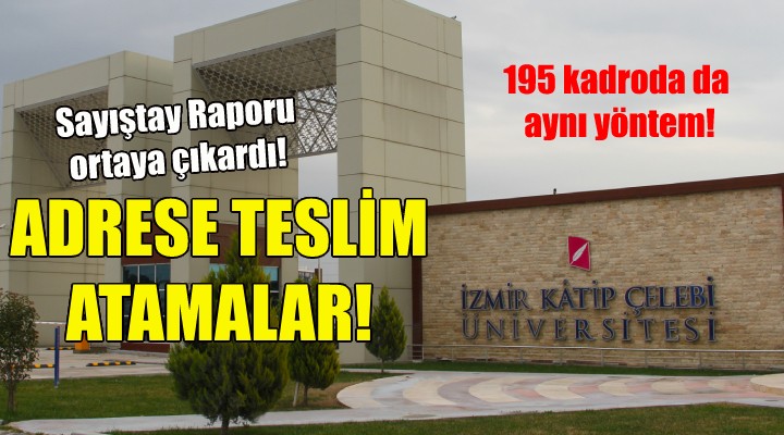 İzmir Katip Çelebi Üniversitesi nde adrese teslim atamalar!