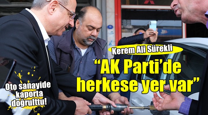 Kerem Ali Sürekli:  AK Parti de herkese yer var 
