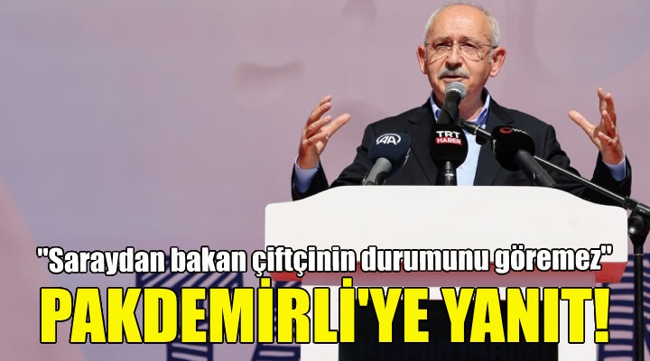Kılıçdaroğlu: Saraydan bakan çiftçinin durumunu göremez!