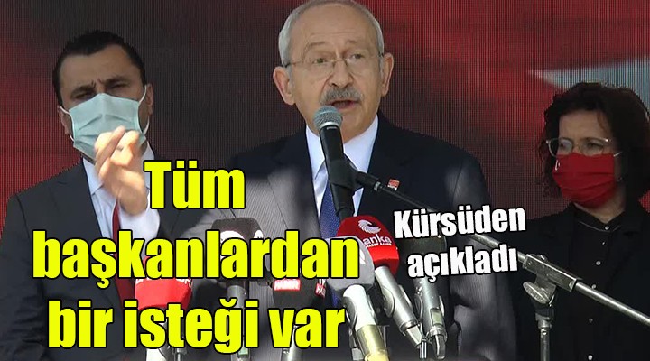 Kılıçdaroğlu nun tüm belediye başkanlarından bir isteği var!