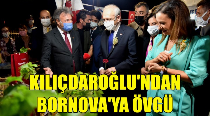 Kılıçdaroğlu’dan Bornova’ya övgü!
