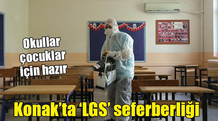 Konak ta  LGS  seferberliği... Okullar çocuklar için hazır!