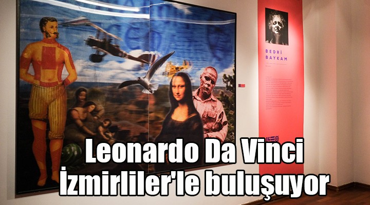 Leonardo Da Vinci İzmirliler le buluşuyor