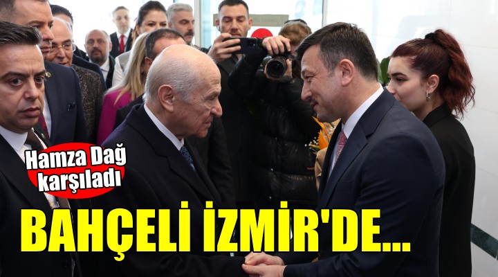 MHP lideri Bahçeli ye İzmir de karşılama...