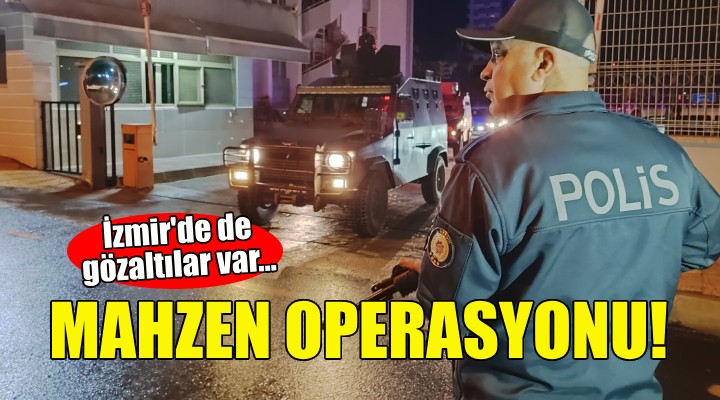 Mahzen operasyonu... İzmir'de de gözaltılar var!