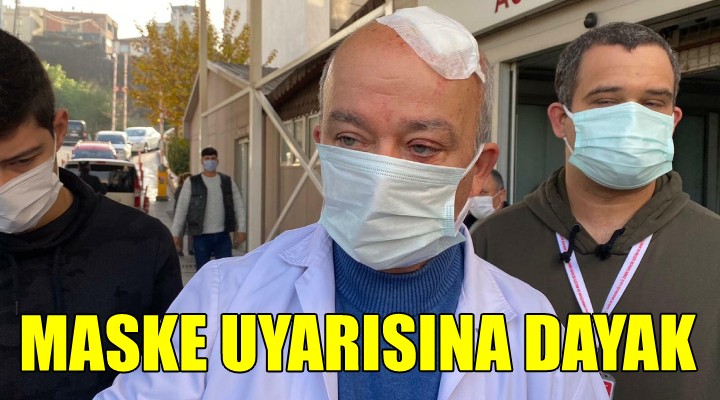 Maske uyarısı yapan doktora saldırdı: Şüpheli gözaltında