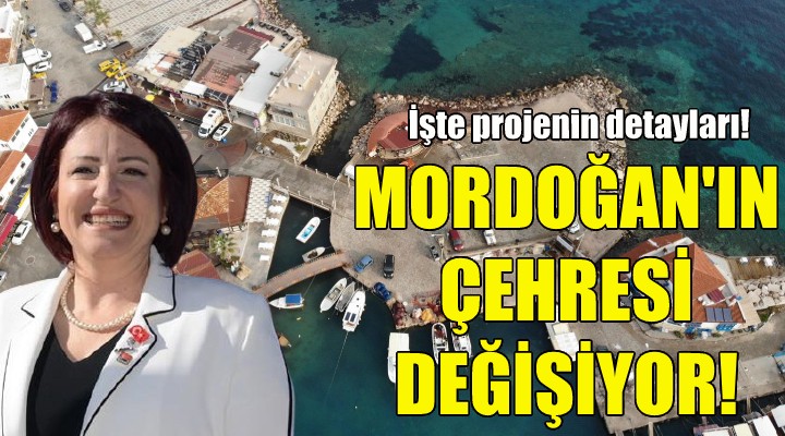 Mordoğan ın çehresi değişiyor!