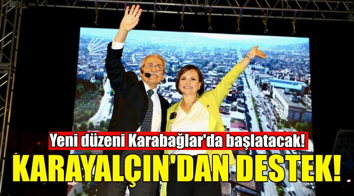 Murat Karayalçın: Yeni düzeni Helil Kınay Karabağlar’da başlatacak!
