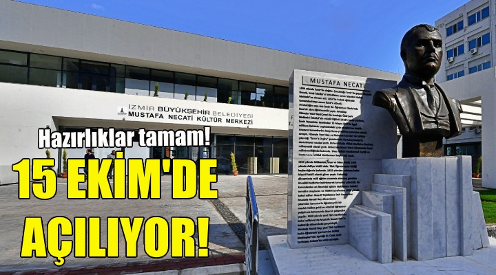 Mustafa Necati Kültür Merkezi 15 Ekim’de açılıyor!
